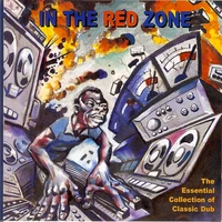 In The Red Zone: The Essential Collection of Classic Dub