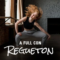 A Full Con Regueton
