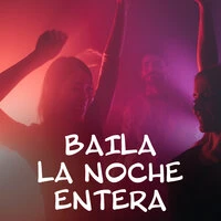 Baila la noche entera