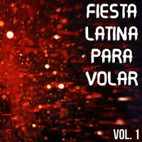 Fiesta Latina Para Volar Vol. 1