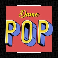 Dame Pop