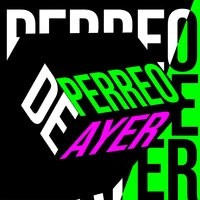 Perreo de Ayer