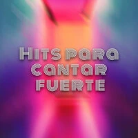 Hits para cantar fuerte