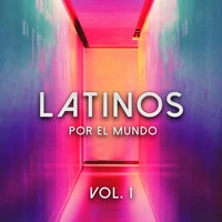 Latinos por el mundo Vol. 1