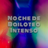 Noche de Bailoteo Intenso