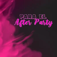 Para El After Party