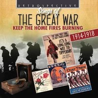 Songs of the Great War: Keep the Home Fires Burning