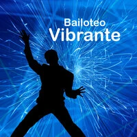 Bailoteo Vibrante
