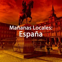 Mañanas Locales: España