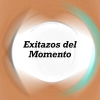Exitazos del Momento