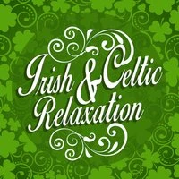 Irish and Celtic Relaxation