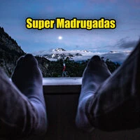 Super madrugadas