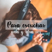 Para escuchar una y otra vez