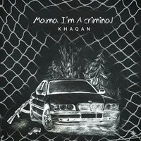 Mama I'm a Criminal