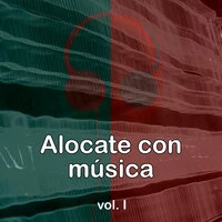 Alocate con música vol. I