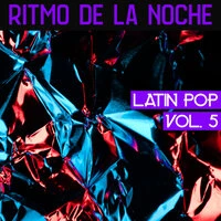 Ritmo De La Noche Latin Pop Vol. 5