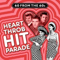 60 from the 60s - Heart Throb Hit Parade