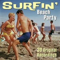 Surfin' Beach Party: 30 Original Hits