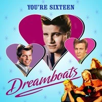 You're Sixteen - Dreamboats
