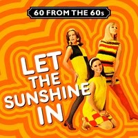 60 from the Sixties (Let the Sunshine In)