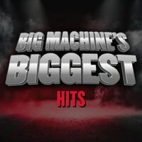 Big Machine's Biggest: Hits
