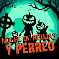 Noche de Brujas y Perreo