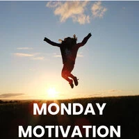 MONDAY MOTIVATION