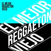 El Mejor Reggaeton Viejo