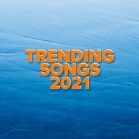 Trending Songs 2021