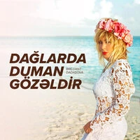 Dağlarda Duman Gözəldir
