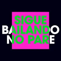 Sigue bailando, no pare