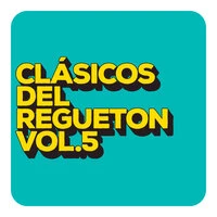 Clásicos del Reguetón vol. 5