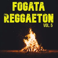 Fogata Reggaeton Vol. 5