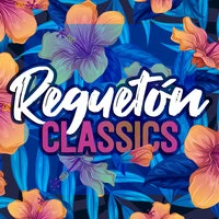 Reguetón Classics