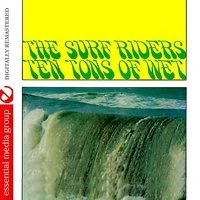 Ten Tons Of Wet (Johnny Kitchen Presents The Surf Riders)