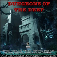 Dungeons Of The Deep The Ultimate Fantasy Playlist