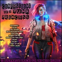 Confessions Of a Punk Princess 15 Alternative Tracks For The Wild Hearted