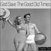 God Save the Good Old Times