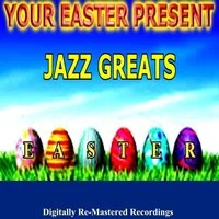 Your Easter Present - Jazz Greats