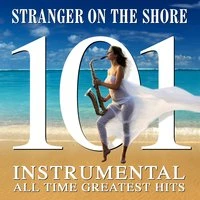 Stranger on the Shore - 101 Instrumental All Time Greats