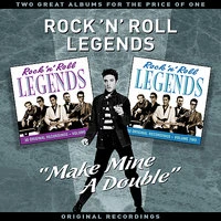 Rock 'N' Roll Legends - "Make Mine A Double" - Two Great Albums For The Price Of One