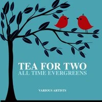 Tea for Two (All Time Evergreens)