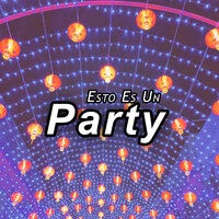 Esto Es Un Party
