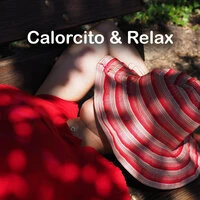 Calorcito &  Relax