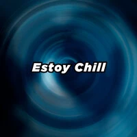 Estoy chill