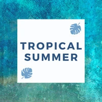 Tropical Summer